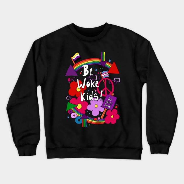 Be Woke Kids Crewneck Sweatshirt by Kezylou